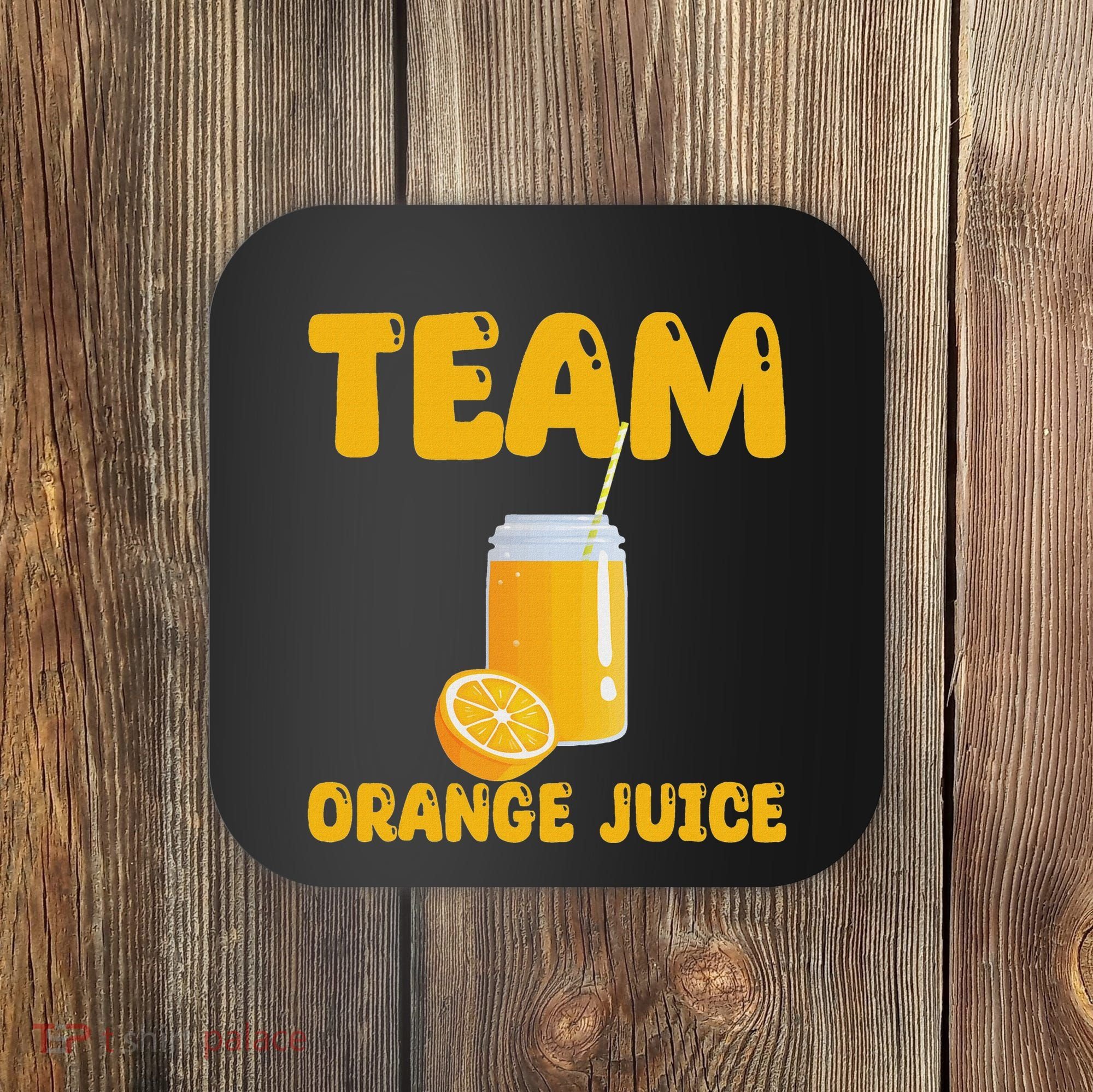 Funny Team Orange Juice Apparel Oranges Coaster