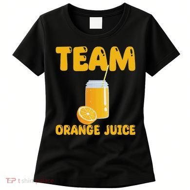 Funny Team Orange Juice Apparel Oranges Women's T-Shirt