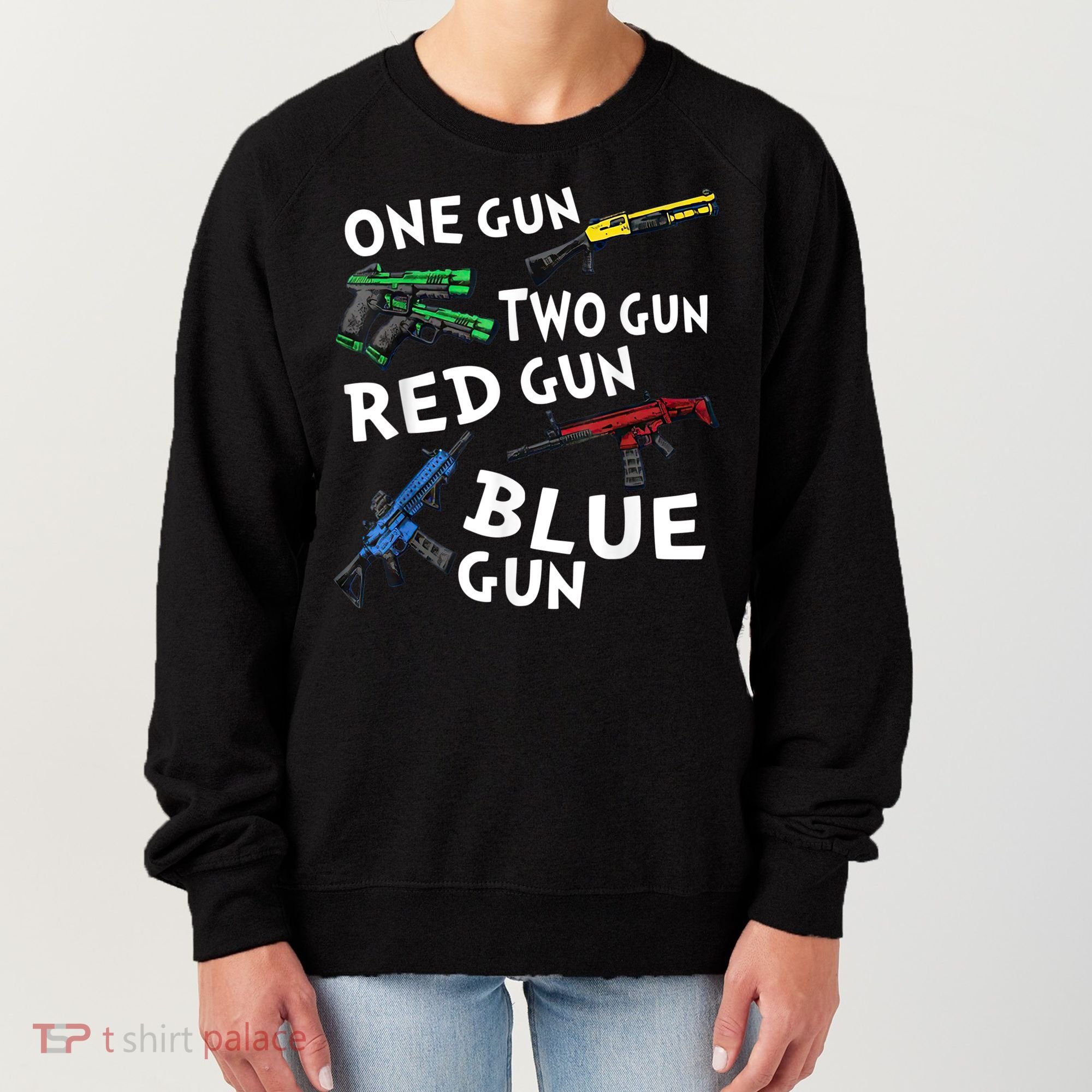 Funny Tee One Gun Two Gun Red Gun Blue Gun Custome Women's Sweatshirt