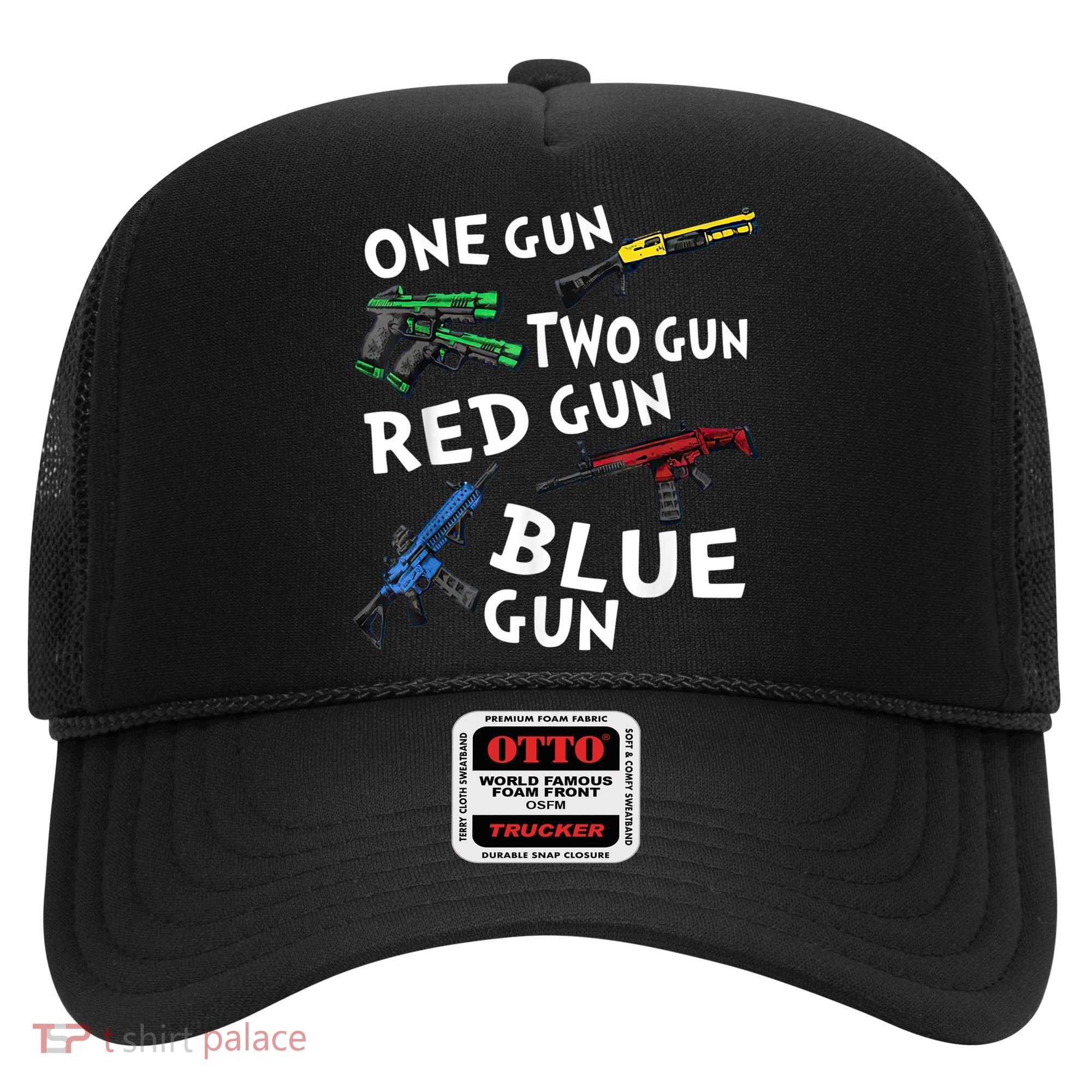 Funny Tee One Gun Two Gun Red Gun Blue Gun Custome Hat