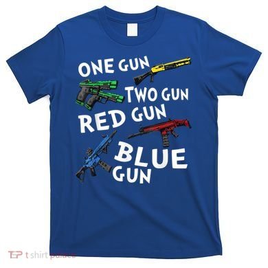 Funny Tee One Gun Two Gun Red Gun Blue Gun Custome T-Shirt