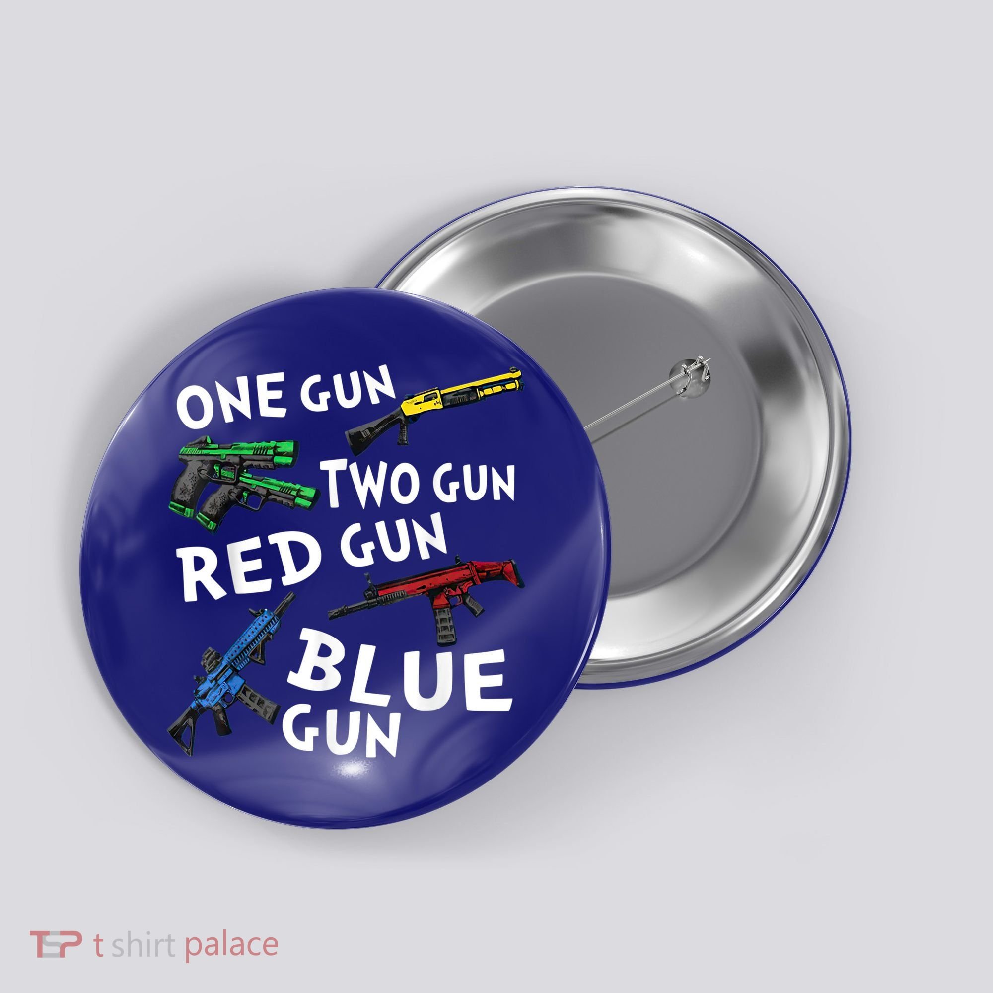 Funny Tee One Gun Two Gun Red Gun Blue Gun Custome Button
