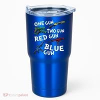 Funny Tee One Gun Two Gun Red Gun Blue Gun Custome Tumbler thumb 0