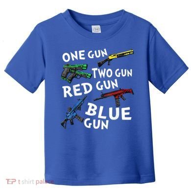 Funny Tee One Gun Two Gun Red Gun Blue Gun Custome Toddler T-Shirt