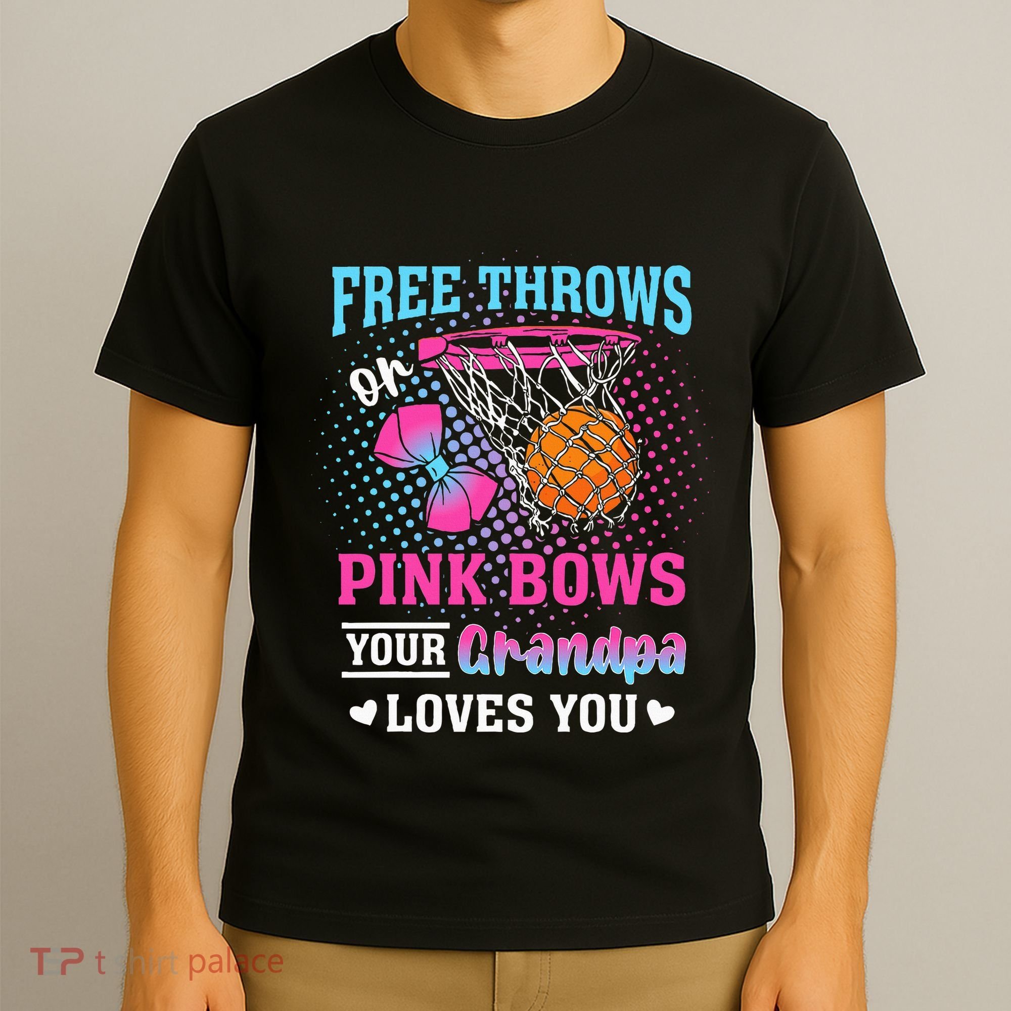 Free Throws Or Pink Bows Your Grandpa Loves You Gender T-Shirt