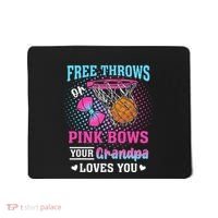 Free Throws Or Pink Bows Your Grandpa Loves You Gender Mousepad thumb 0