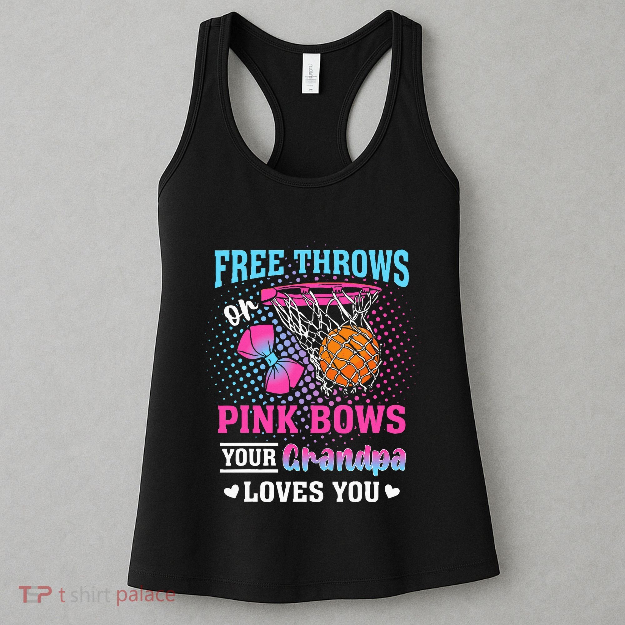 Free Throws Or Pink Bows Your Grandpa Loves You Gender Women's Tank Top