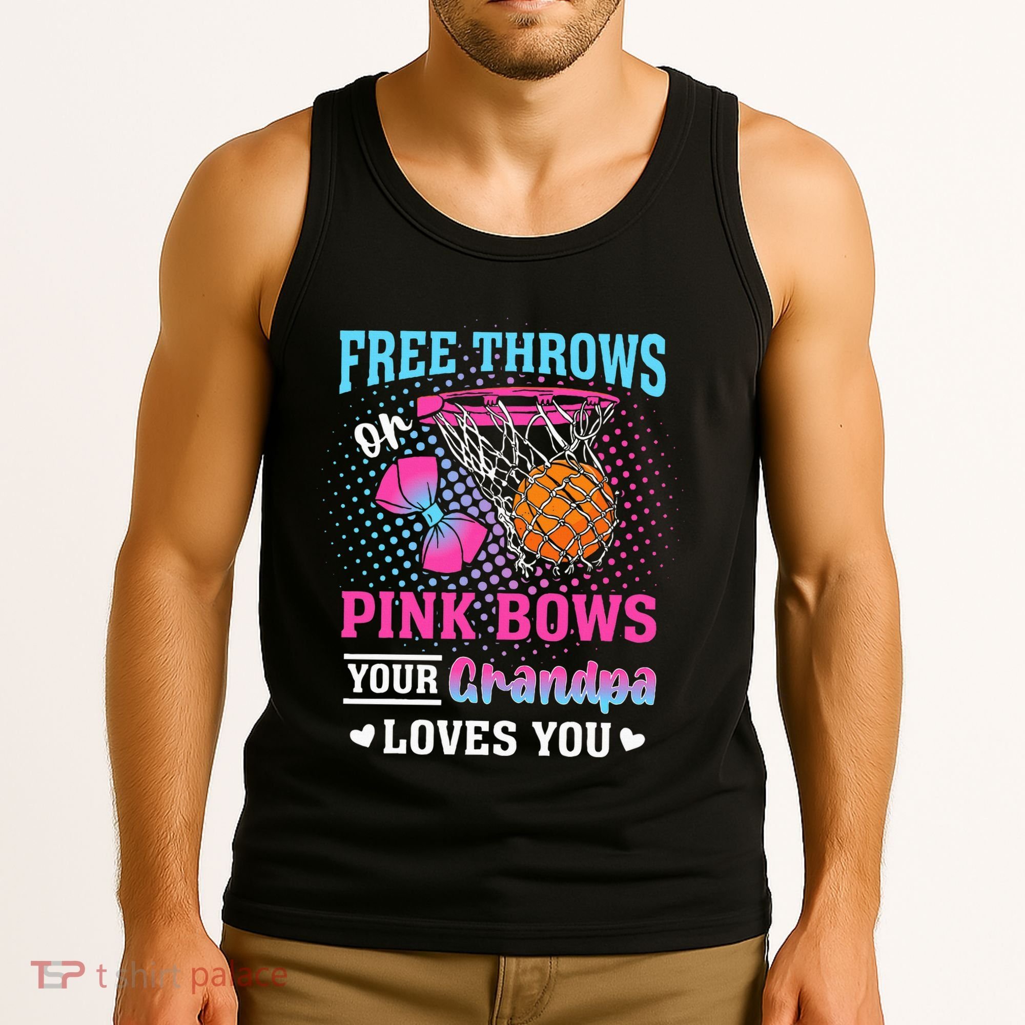 Free Throws Or Pink Bows Your Grandpa Loves You Gender Tank Top
