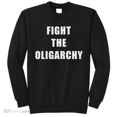 Fight The Oligarchy Anti Corruption Resistance Sweatshirt