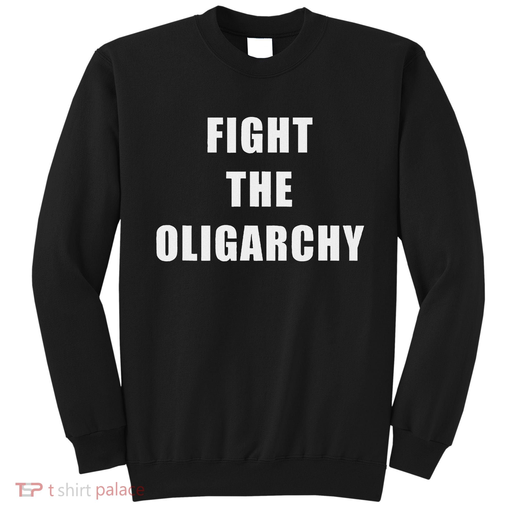 Fight The Oligarchy Anti Corruption Resistance Sweatshirt