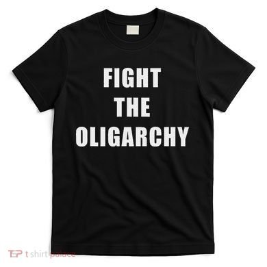 Fight The Oligarchy Anti Corruption Resistance T-Shirt