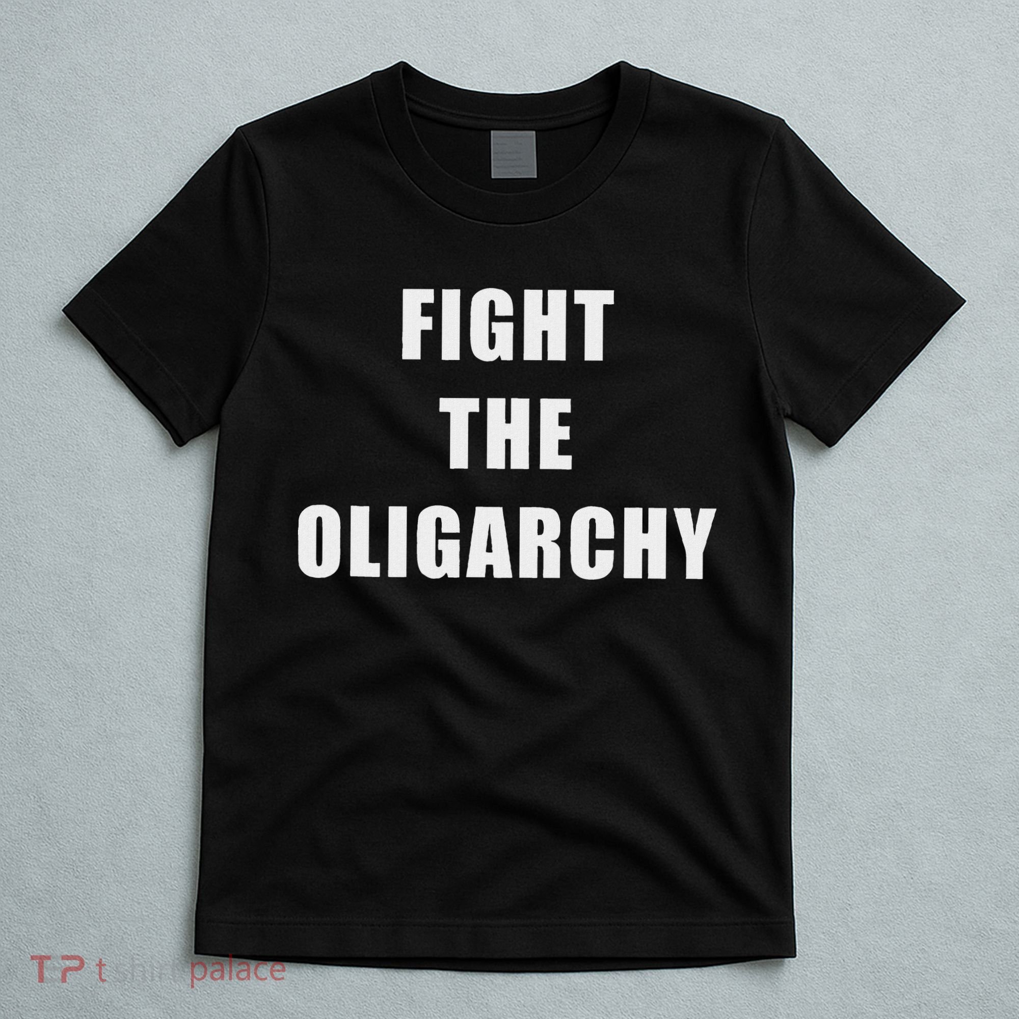 Fight The Oligarchy Anti Corruption Resistance T-Shirt