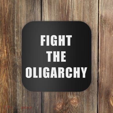 Fight The Oligarchy Anti Corruption Resistance Coaster