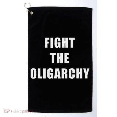 Fight The Oligarchy Anti Corruption Resistance Golf Towel