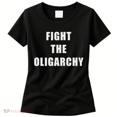 Fight The Oligarchy Anti Corruption Resistance Women's T-Shirt