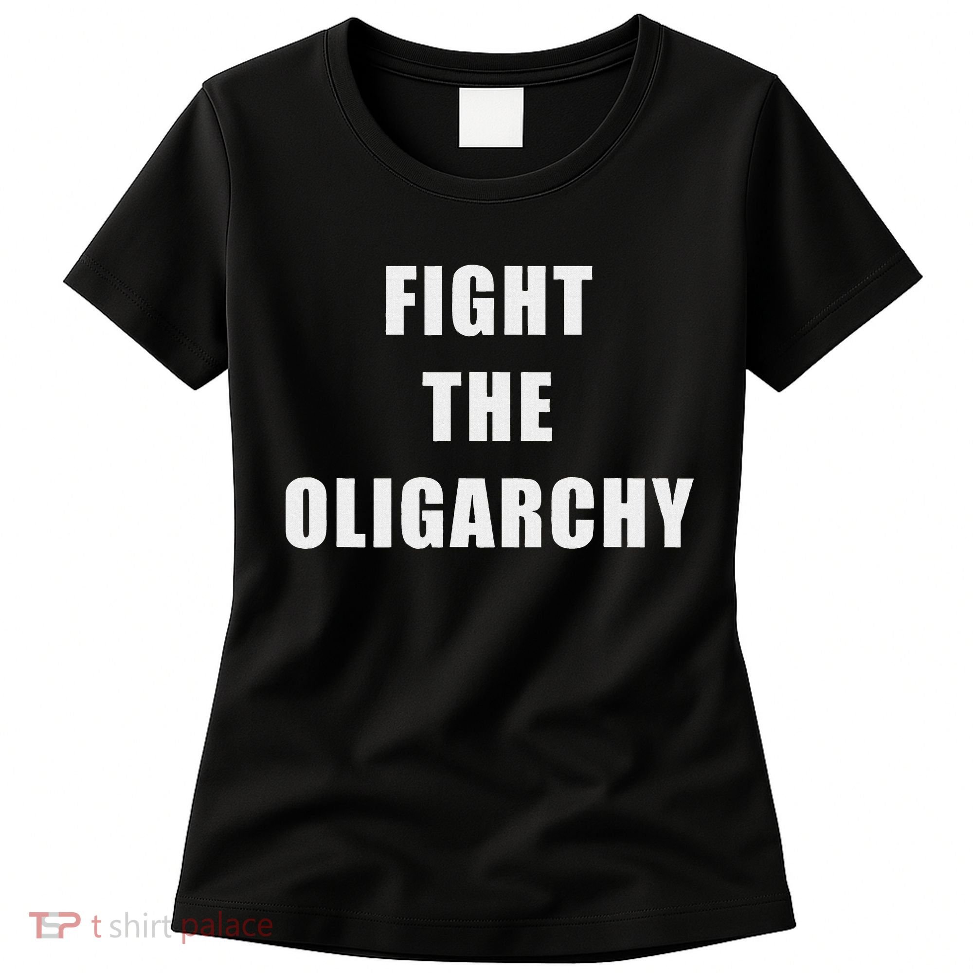 Fight The Oligarchy Anti Corruption Resistance Women's T-Shirt