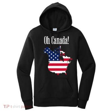 Funny Trump Oh Canada! Usa Canada Map 51st State Women's Hoodie