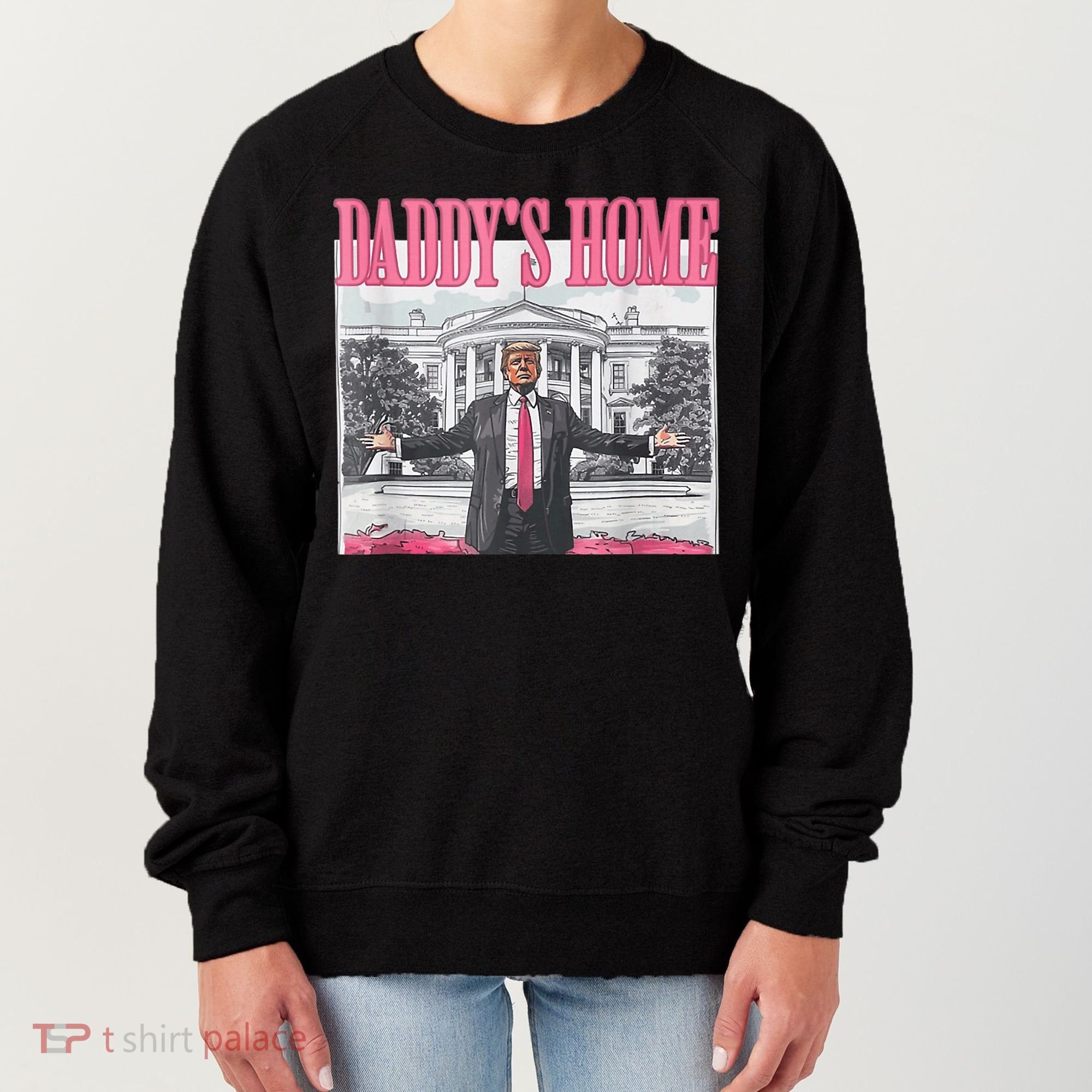 Funny Trump Pink Daddys Home  Trump 2024 Women's Sweatshirt