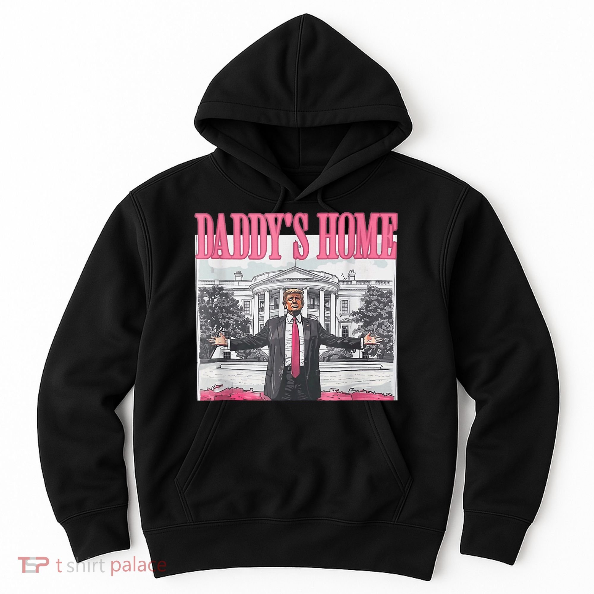 Funny Trump Pink Daddys Home  Trump 2024 Hoodie