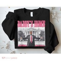 Funny Trump Pink Daddys Home  Trump 2024 Sweatshirt thumb 2