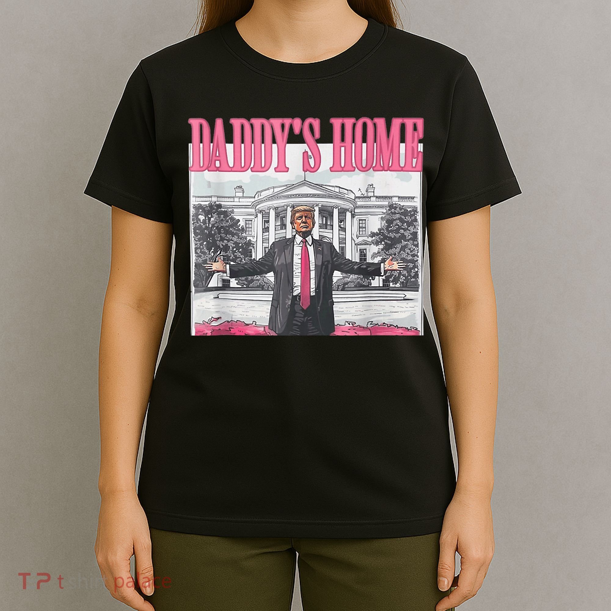 Funny Trump Pink Daddys Home  Trump 2024 T-Shirt