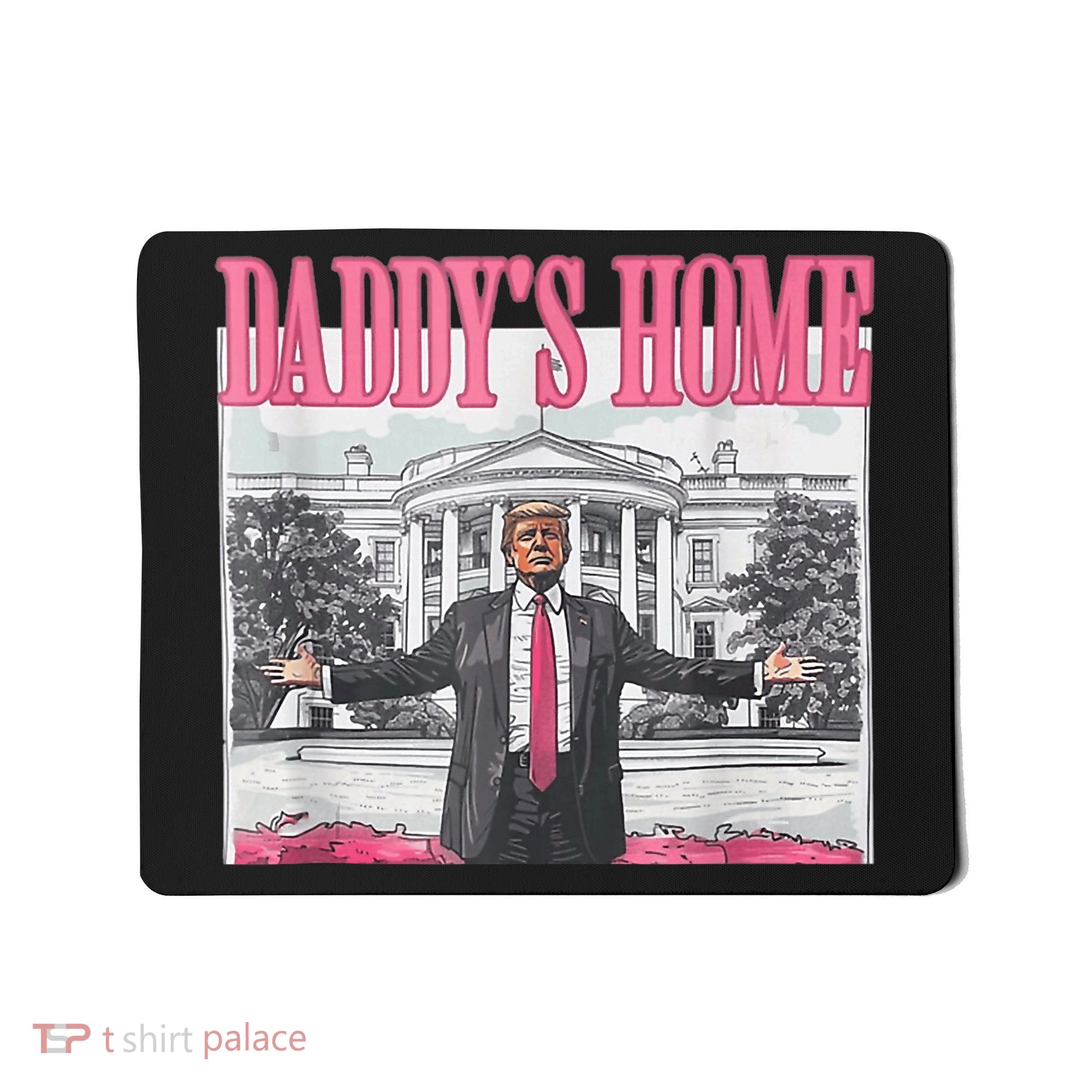 Funny Trump Pink Daddys Home  Trump 2024 Mousepad