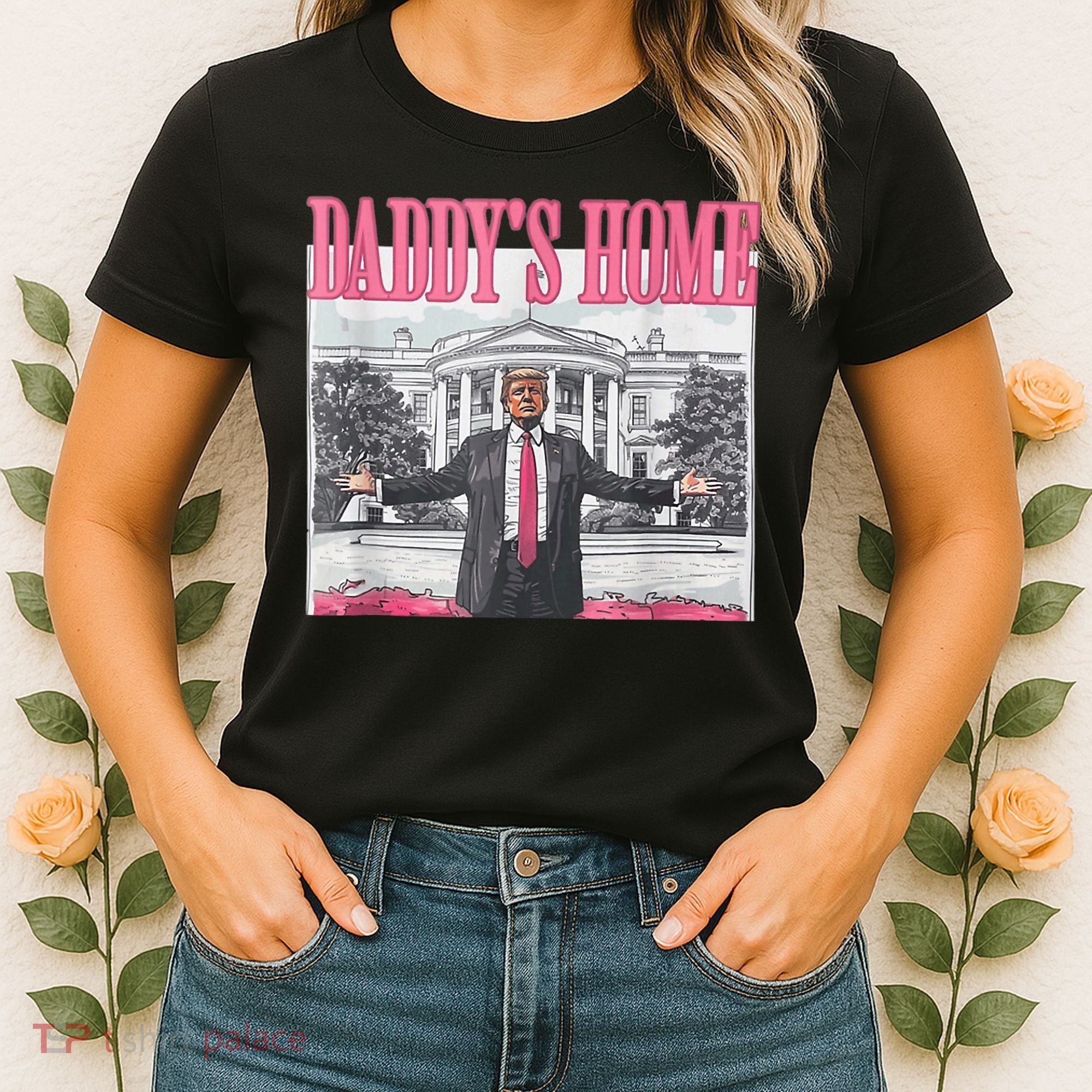 Funny Trump Pink Daddys Home  Trump 2024 Women's T-Shirt