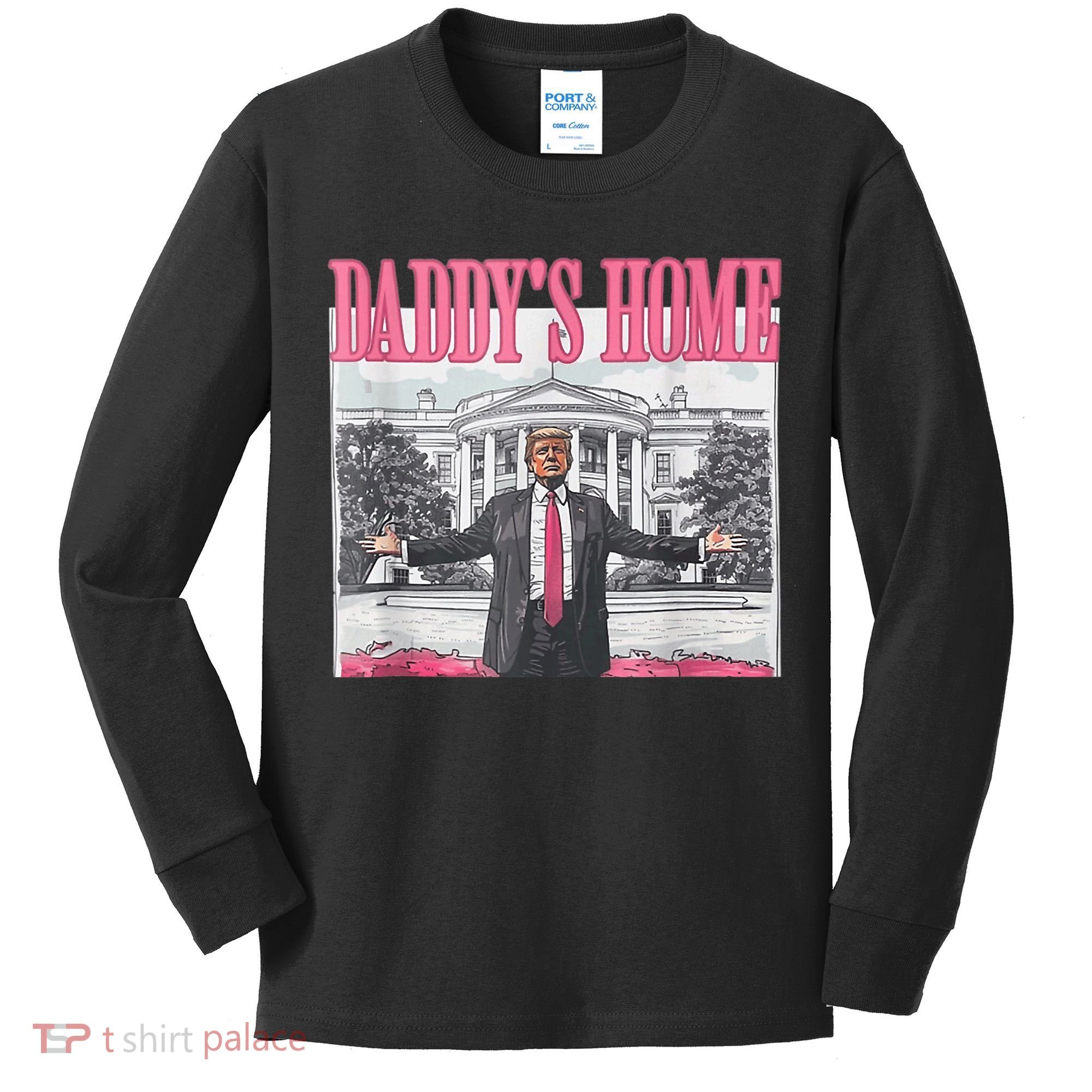 Funny Trump Pink Daddys Home  Trump 2024 Kids Long Sleeve Shirt