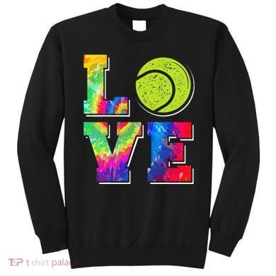 Funny Tennis Player Racket Tie Dye Love Sweatshirt