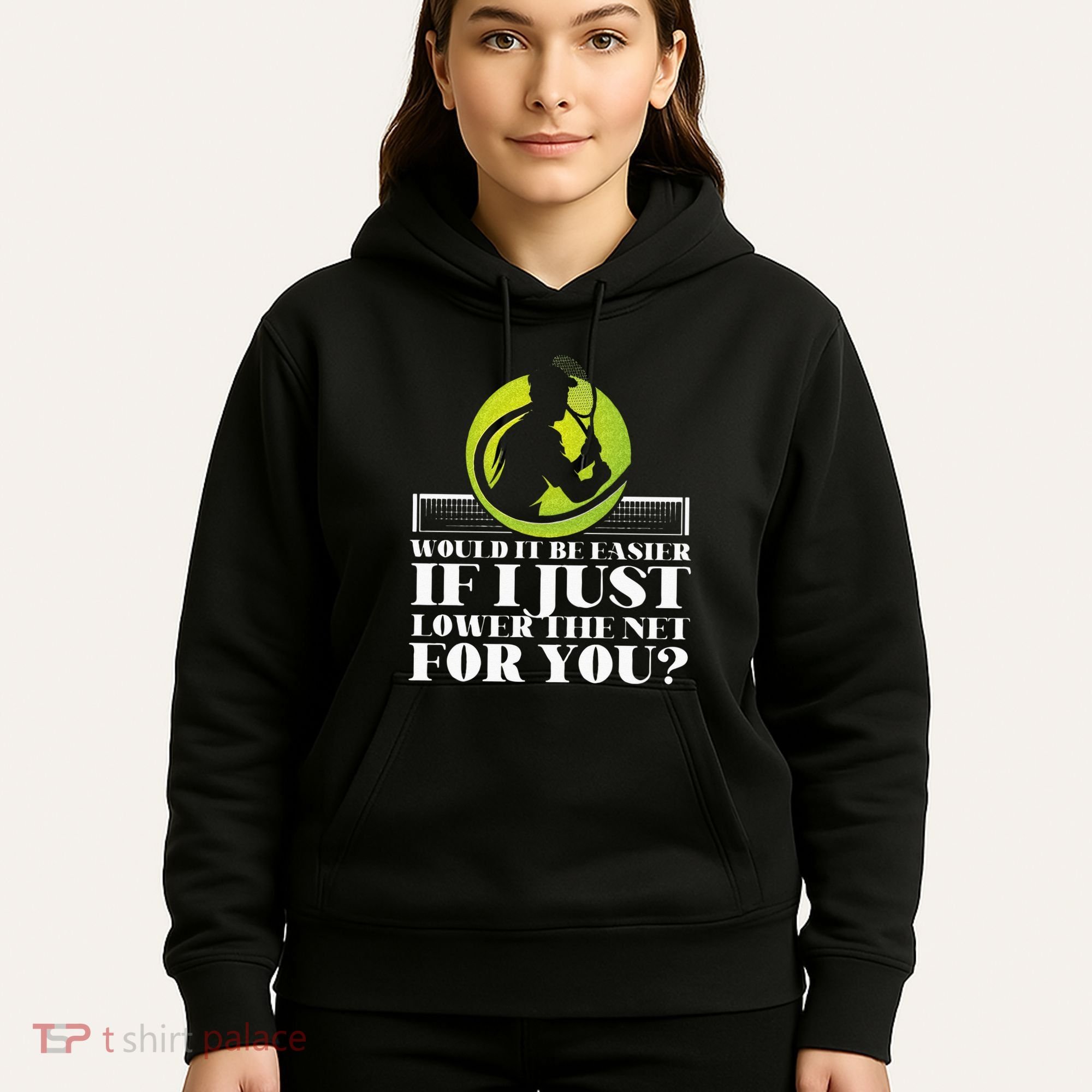 Funny Tennis Player Racket Would It Be Easier If I Just Hoodie