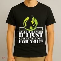 Funny Tennis Player Racket Would It Be Easier If I Just T-Shirt thumb 3