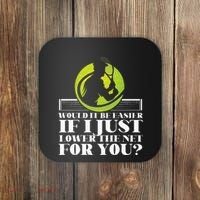 Funny Tennis Player Racket Would It Be Easier If I Just Coaster thumb 0