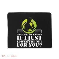 Funny Tennis Player Racket Would It Be Easier If I Just Mousepad thumb 0