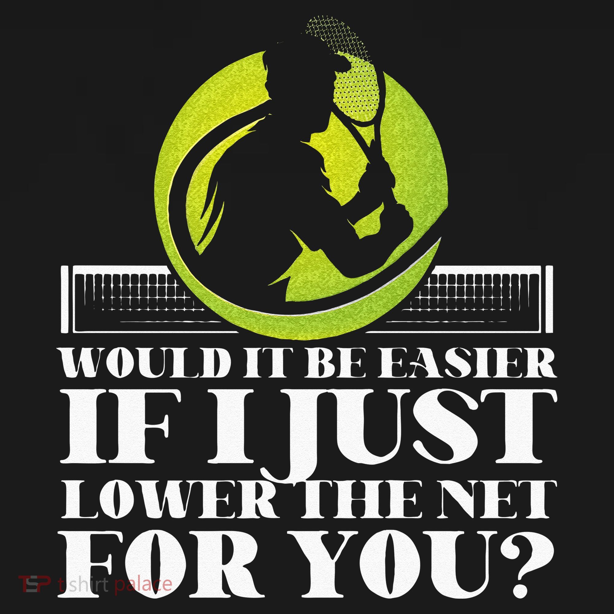 Funny Tennis Player Racket Would It Be Easier If I Just Women's Tank Top