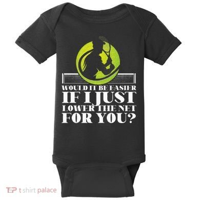 Funny Tennis Player Racket Would It Be Easier If I Just Baby Bodysuit