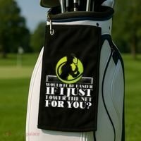 Funny Tennis Player Racket Would It Be Easier If I Just Golf Towel thumb 2