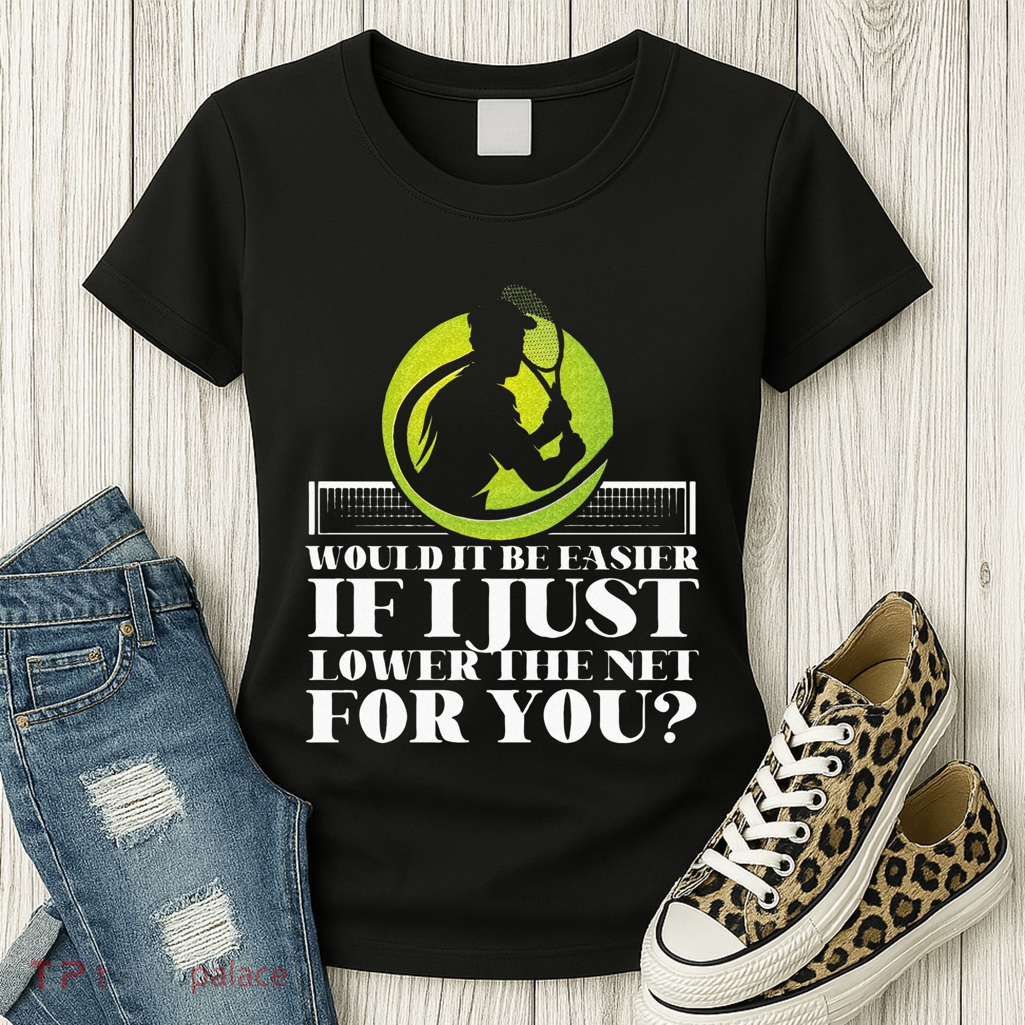 Funny Tennis Player Racket Would It Be Easier If I Just Women's T-Shirt