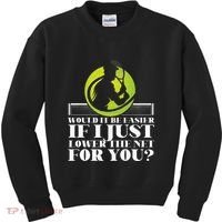Funny Tennis Player Racket Would It Be Easier If I Just Kids Sweatshirt thumb 0