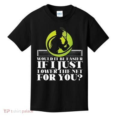 Funny Tennis Player Racket Would It Be Easier If I Just Kids T-Shirt