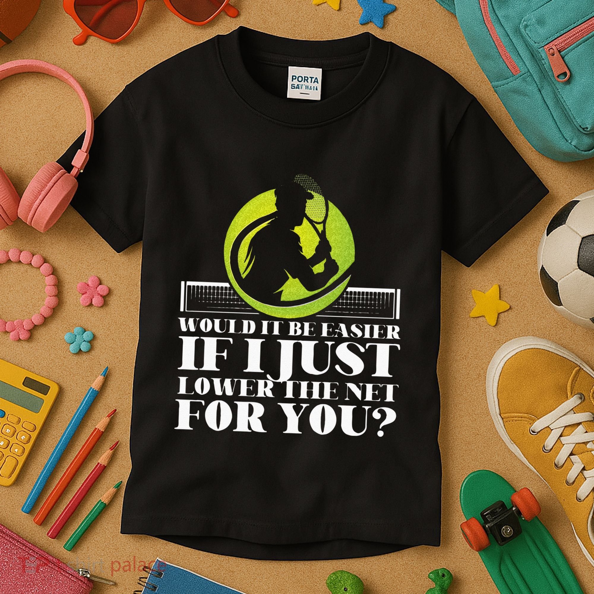Funny Tennis Player Racket Would It Be Easier If I Just Kids T-Shirt