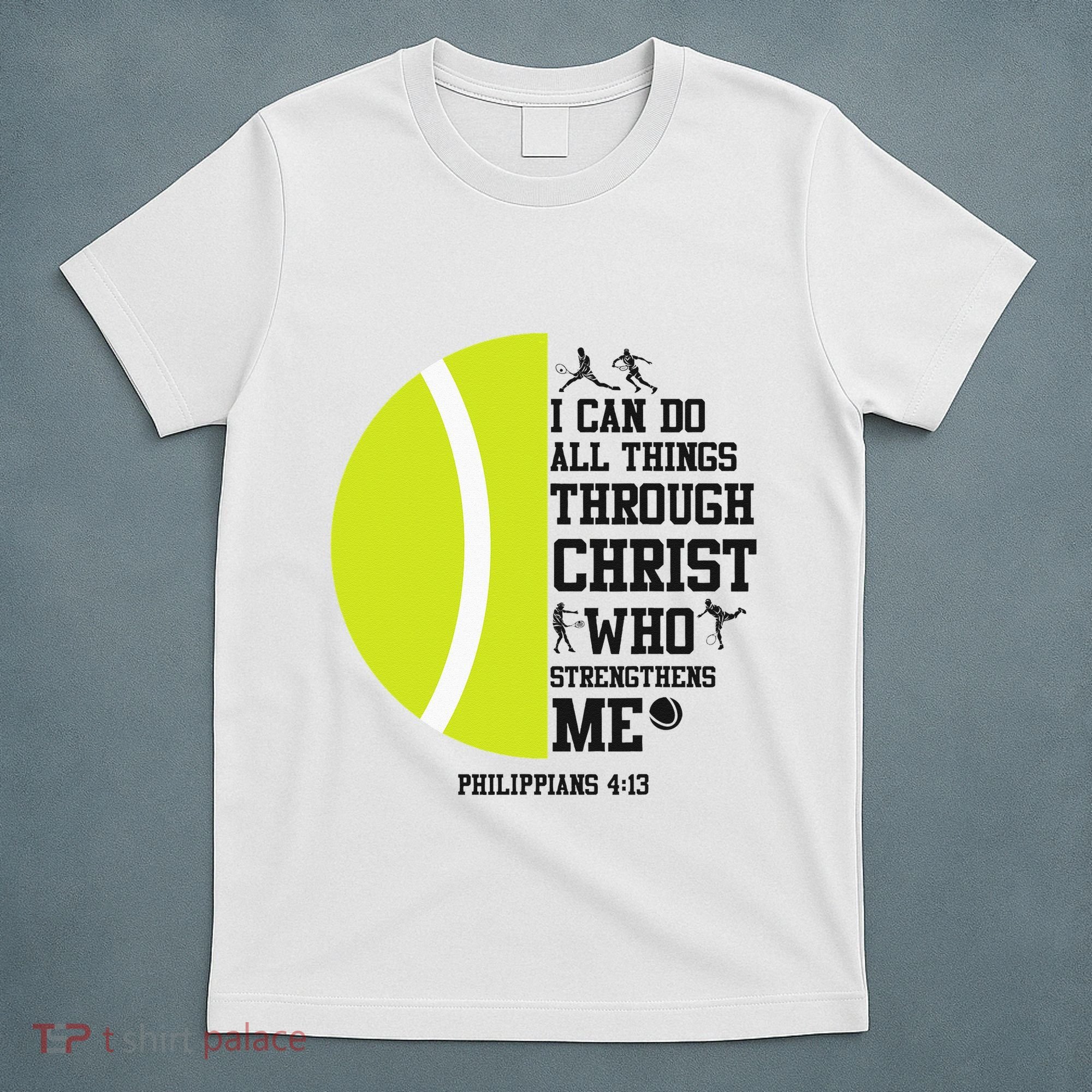 Funny Tennis Player Racket I Can Do All The Things Through T-Shirt