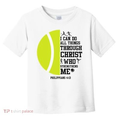 Funny Tennis Player Racket I Can Do All The Things Through Toddler T-Shirt