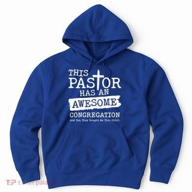 Funny This Pastor Has An Awesome Congregation Hoodie