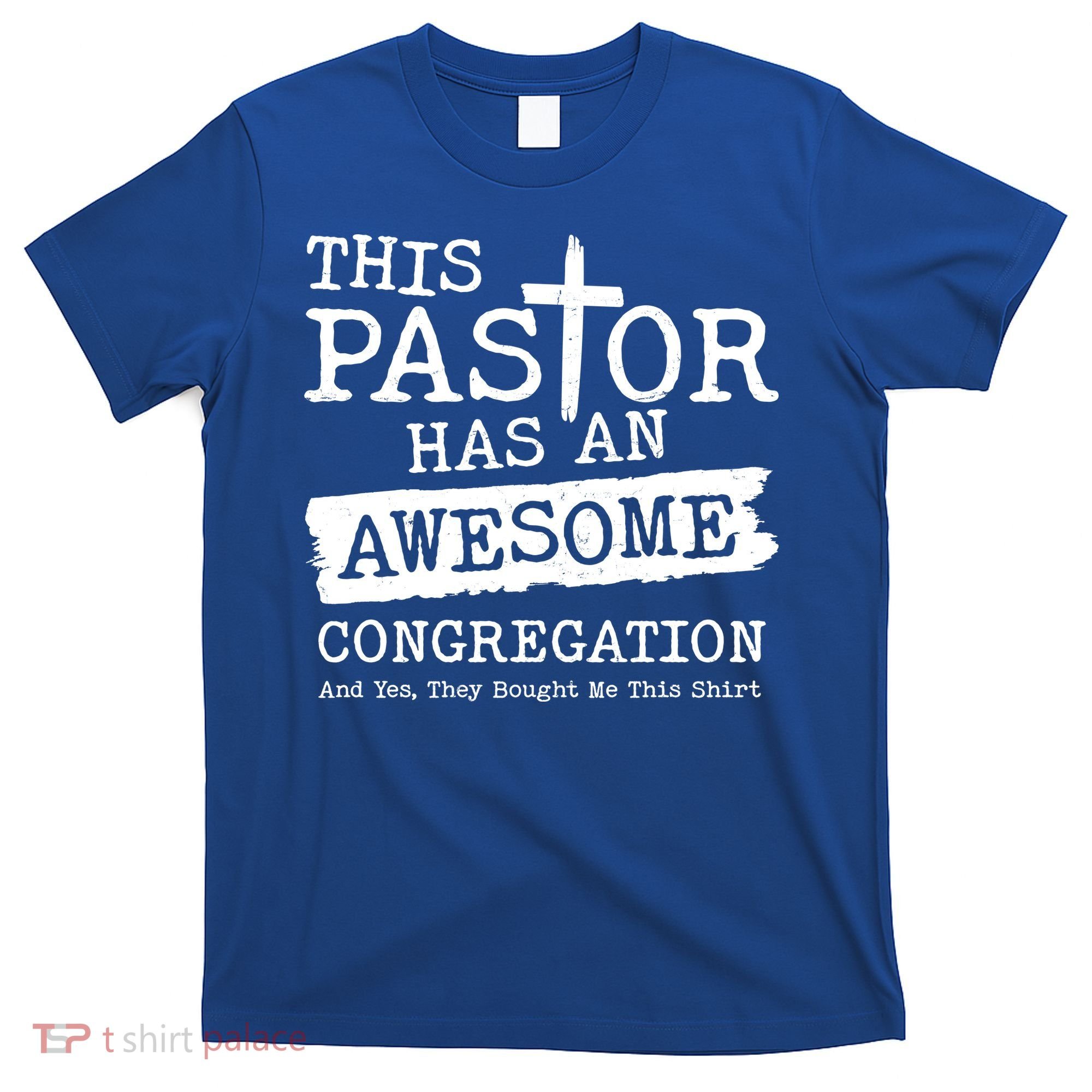 Funny This Pastor Has An Awesome Congregation T-Shirt