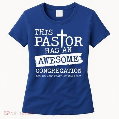 Funny This Pastor Has An Awesome Congregation Women's T-Shirt