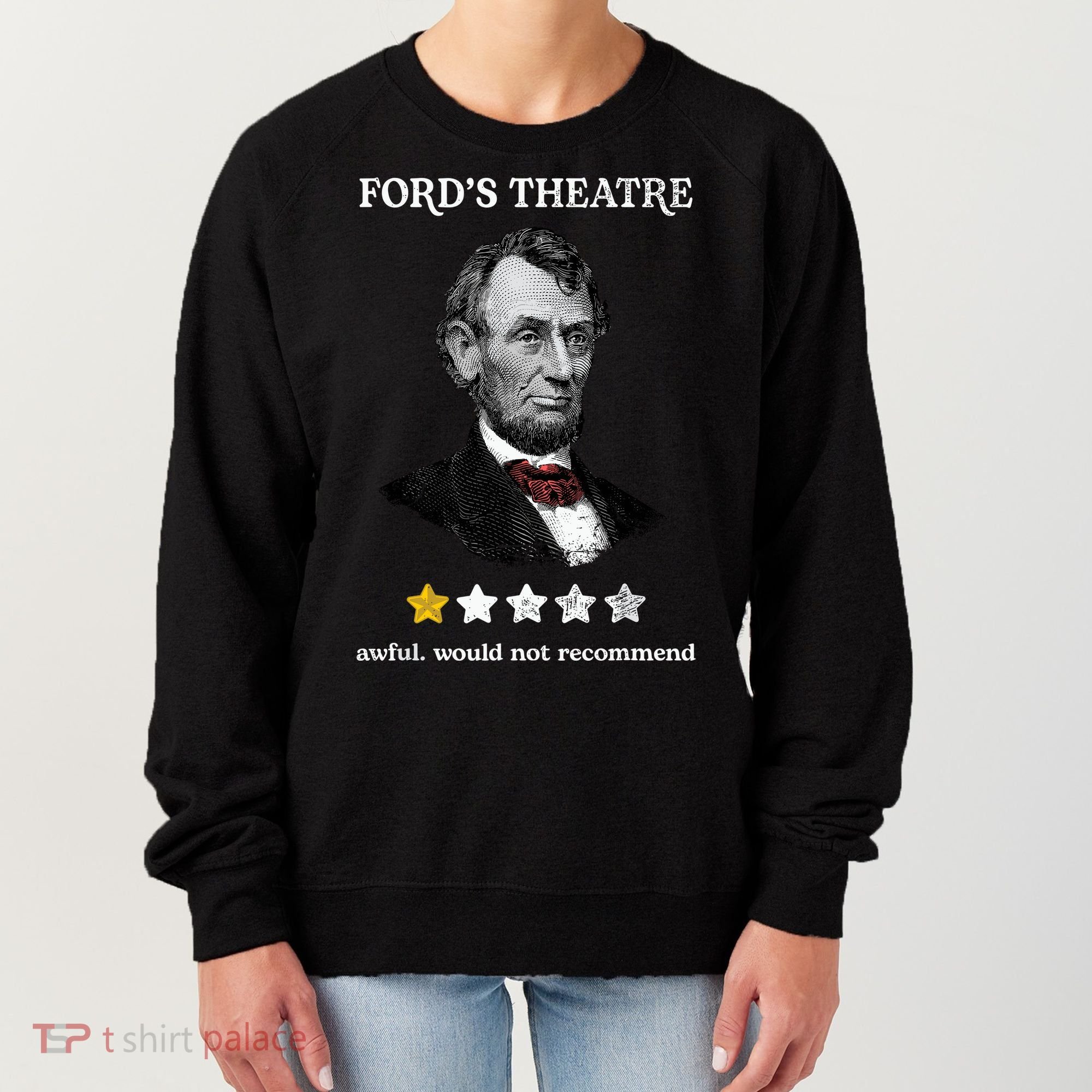 Fords Theater Presidential History Abe Lincoln Funny Women's Sweatshirt