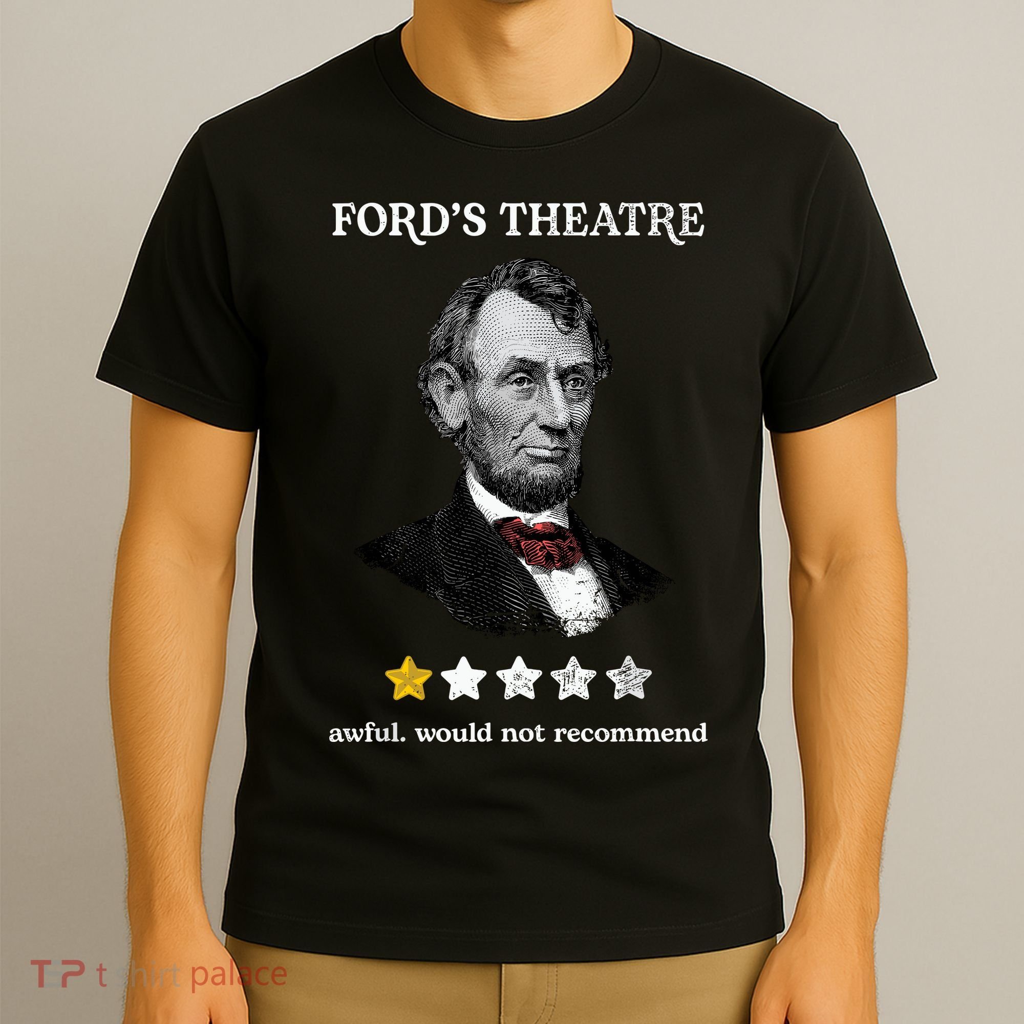 Fords Theater Presidential History Abe Lincoln Funny T-Shirt