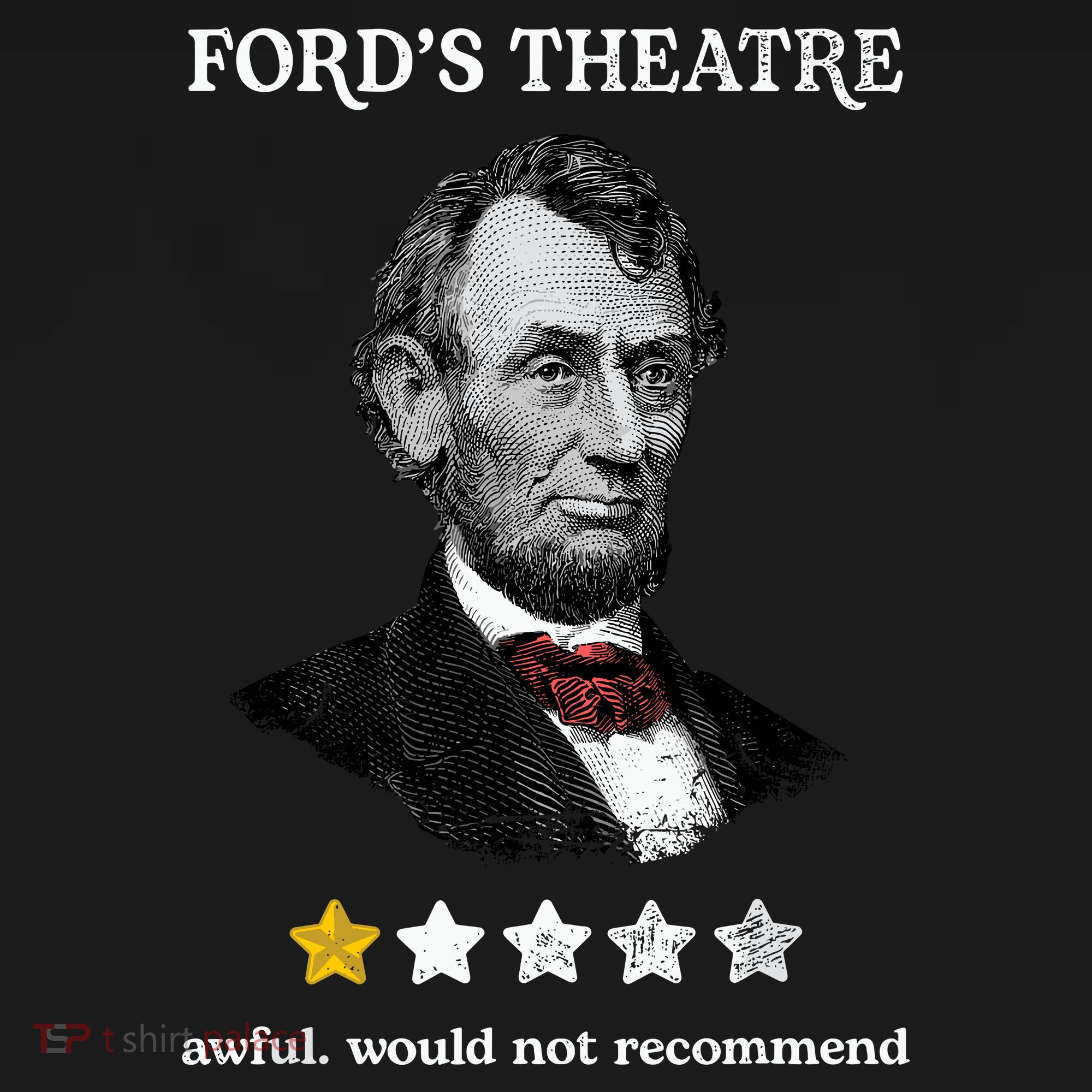 Fords Theater Presidential History Abe Lincoln Funny T-Shirt
