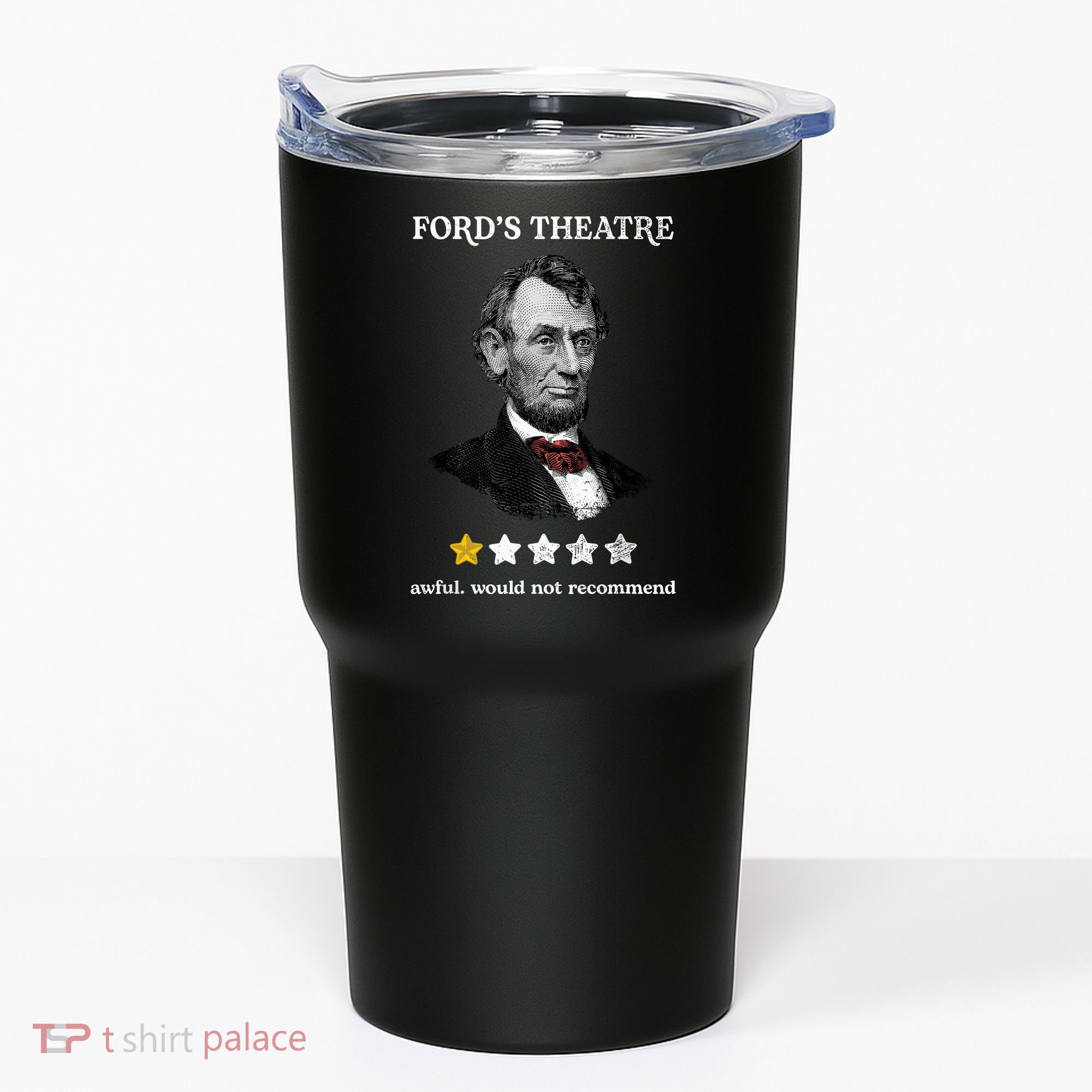 Fords Theater Presidential History Abe Lincoln Funny Tumbler