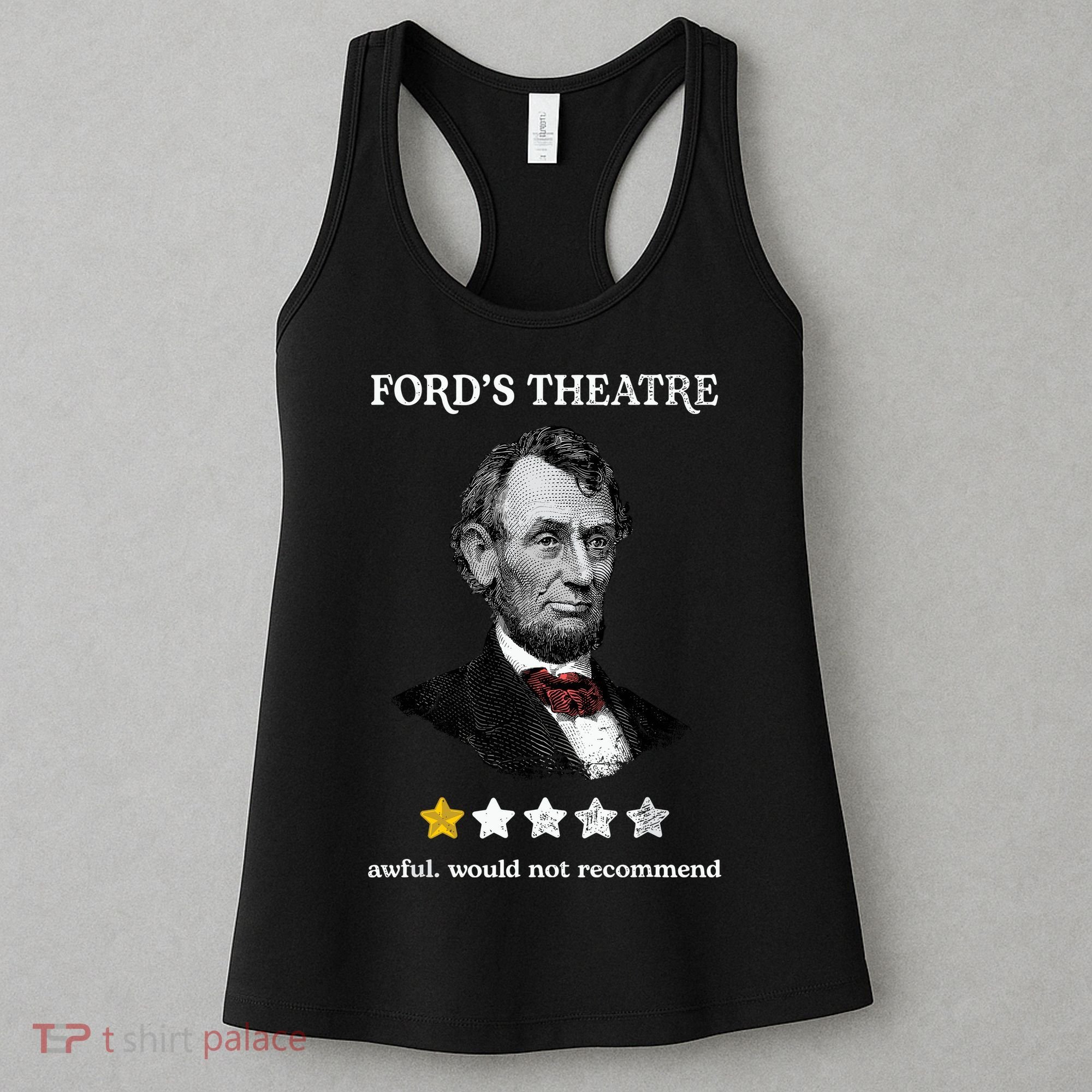 Fords Theater Presidential History Abe Lincoln Funny Women's Tank Top